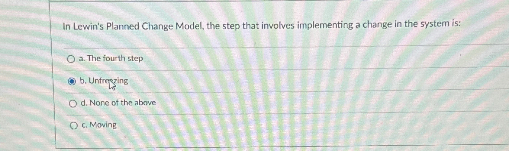  In Lewin's Planned Change Model, the step that involves implementing a