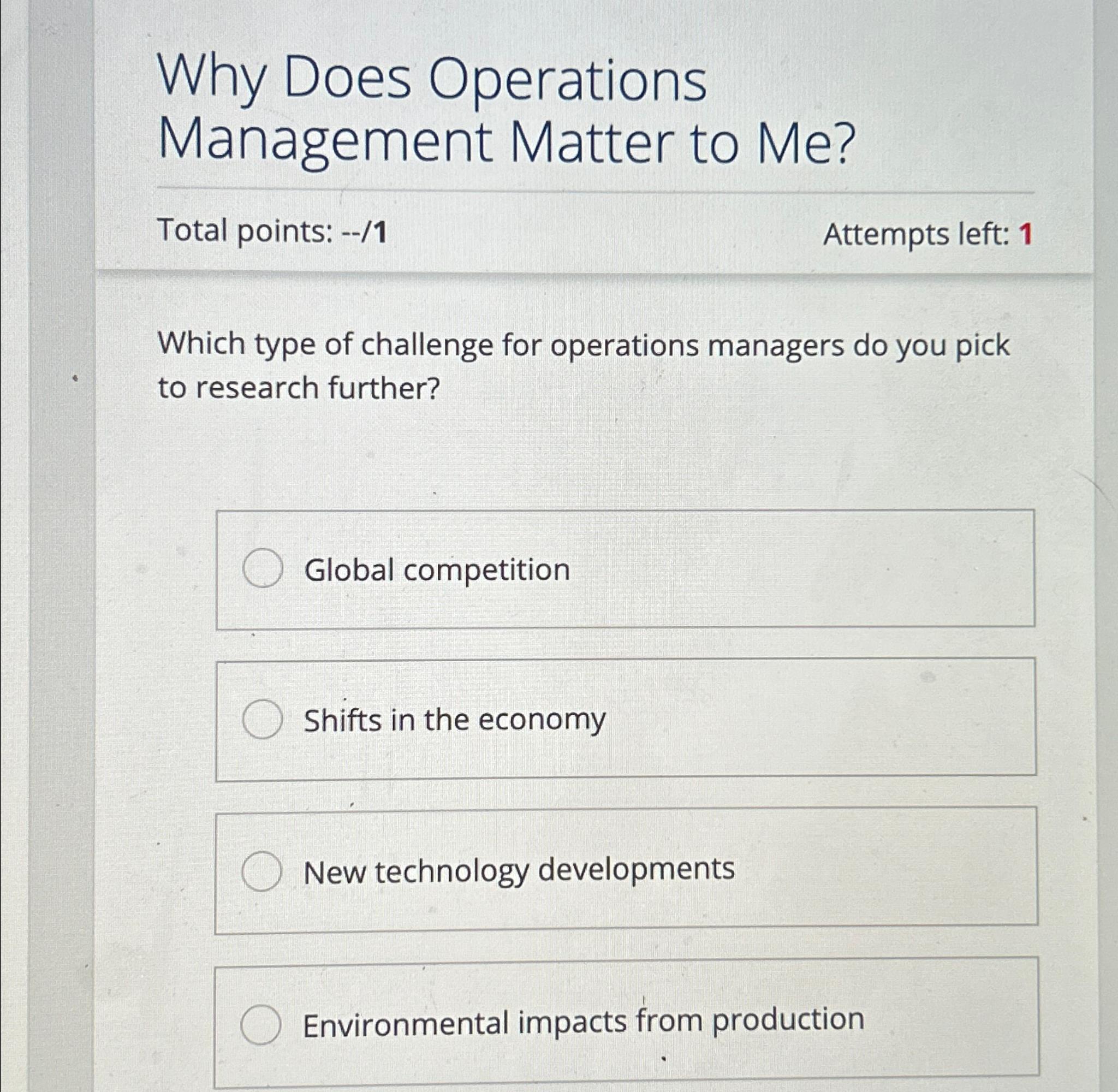  Why Does Operations Management Matter to Me? Which type of challenge