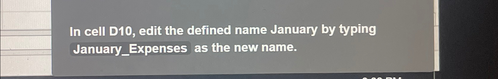  In cell D10, edit the defined name January by typing January_Expenses