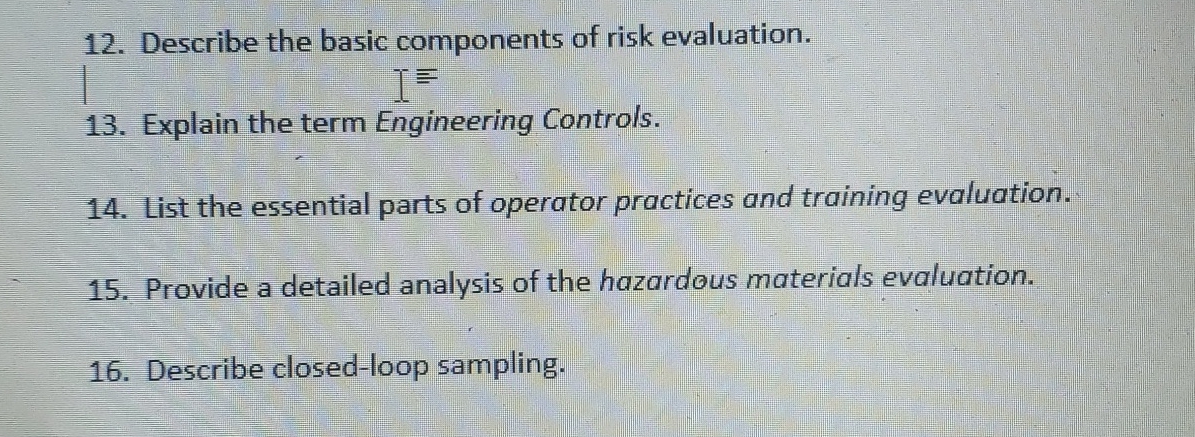  Describe the basic components of risk evaluation. Explain the term Engineering
