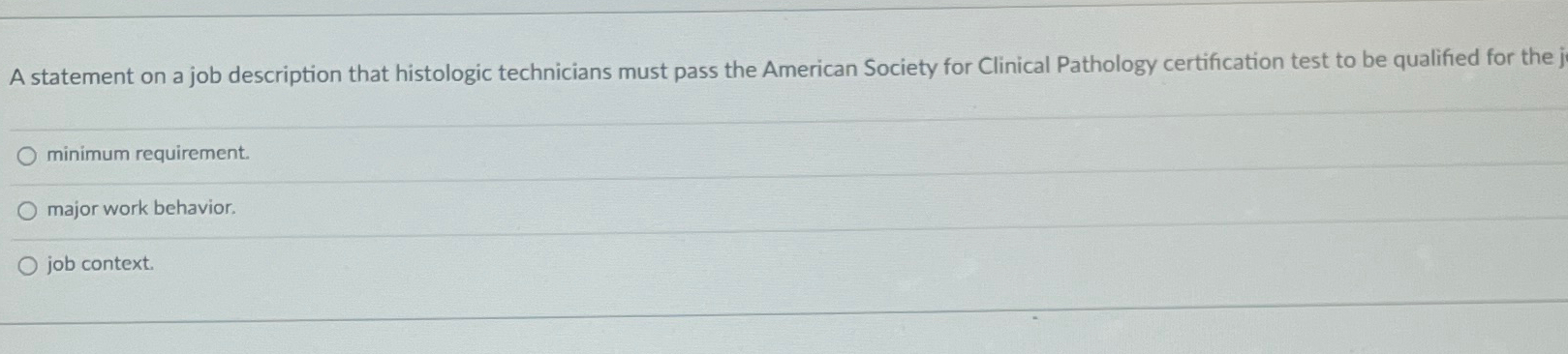  A statement on a job description that histologic technicians must pass