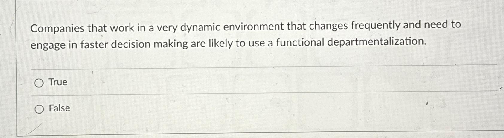  Companies that work in a very dynamic environment that changes frequently