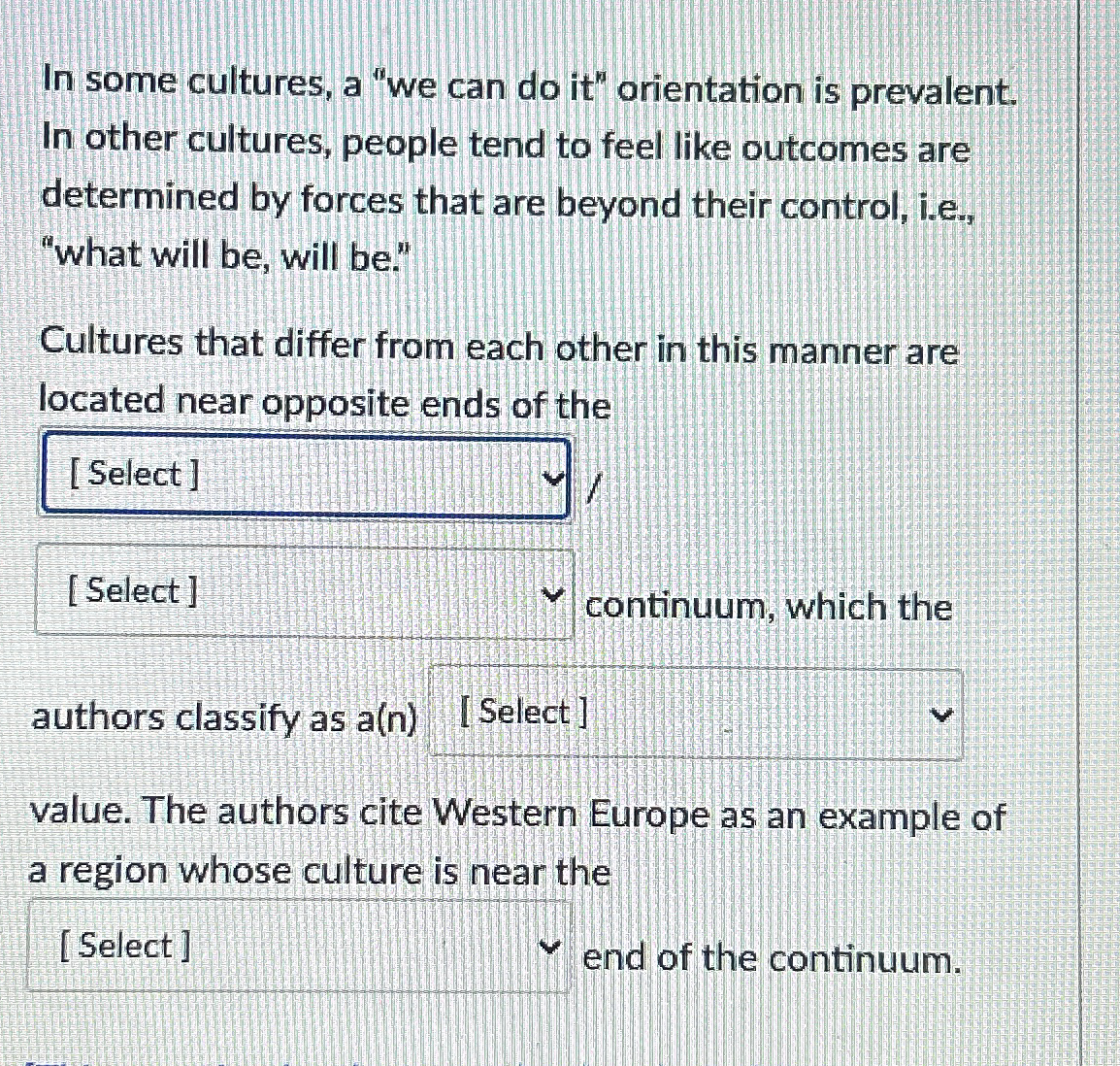  In some cultures, a "we can do it" orientation is prevalent.