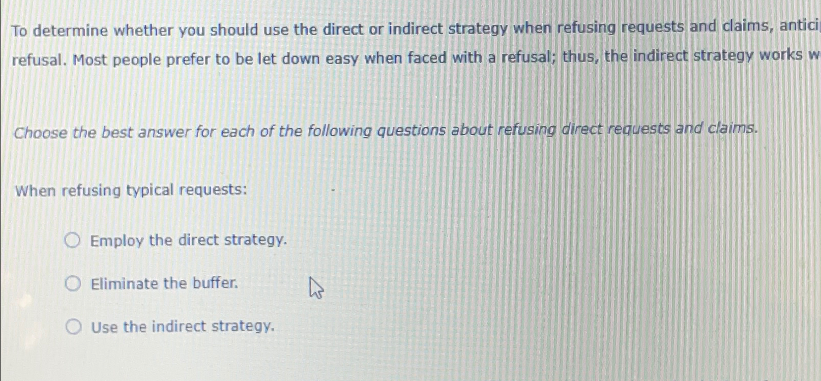  To determine whether you should use the direct or indirect strategy