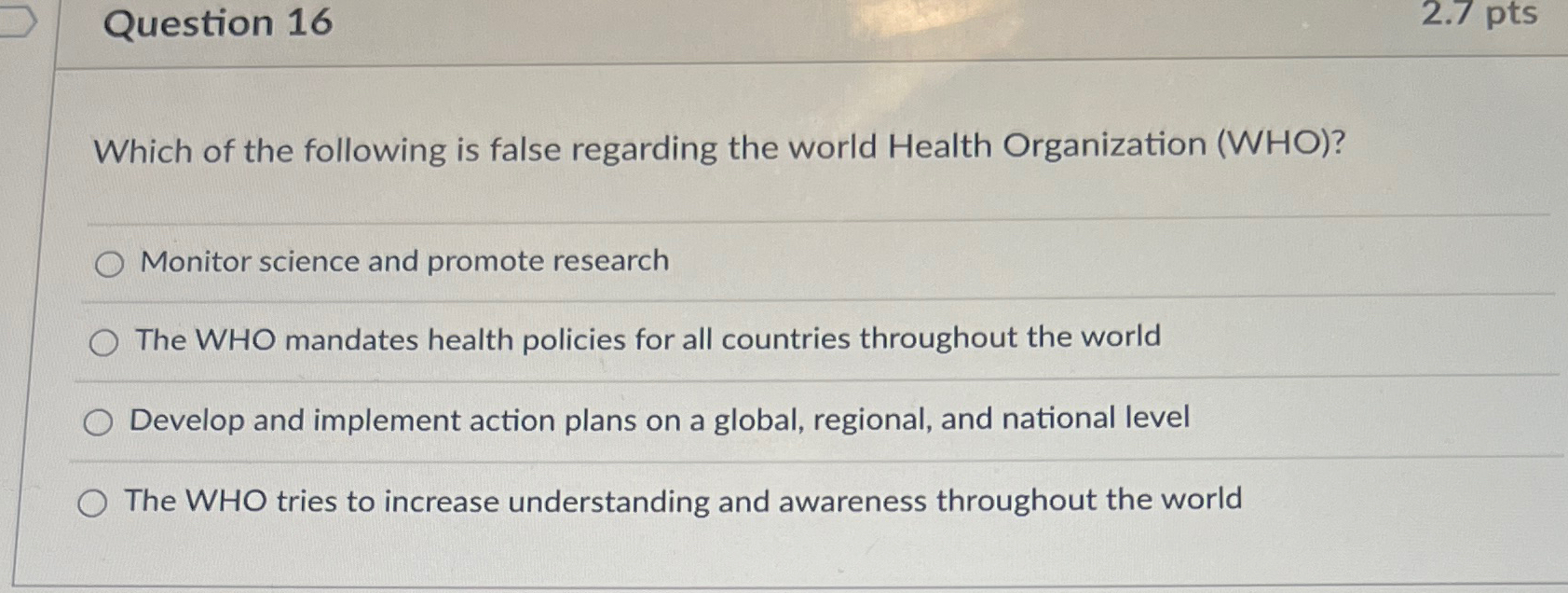  Question 16 2.7pts Which of the following is false regarding the