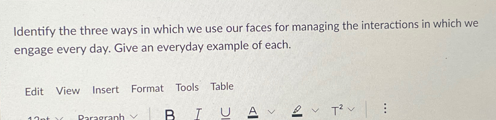  Identify the three ways in which we use our faces for