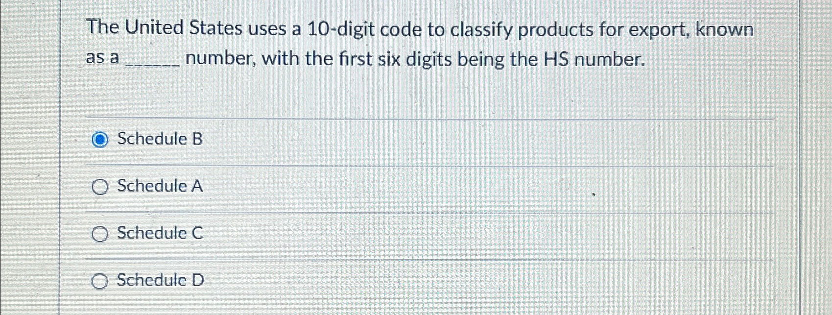  The United States uses a 10-digit code to classify products for
