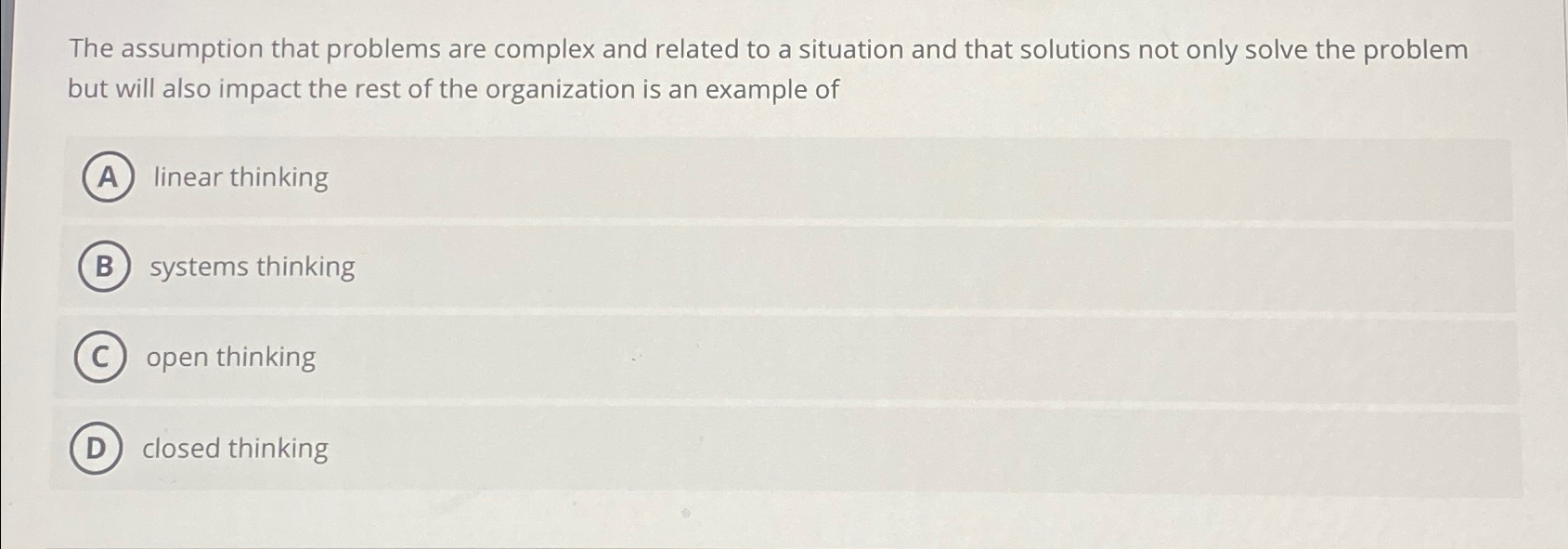  The assumption that problems are complex and related to a situation