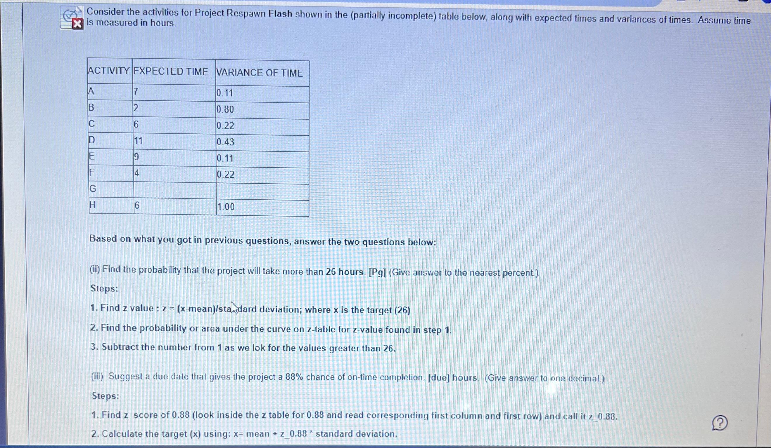 The standard deviation is 1.5. Mean is 28 Consider the activities