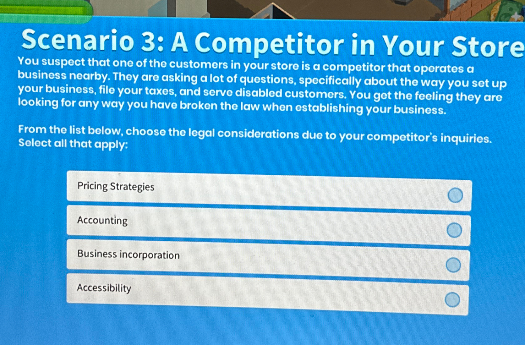  Scenario 3: A Competitor in Your Store You suspect that one
