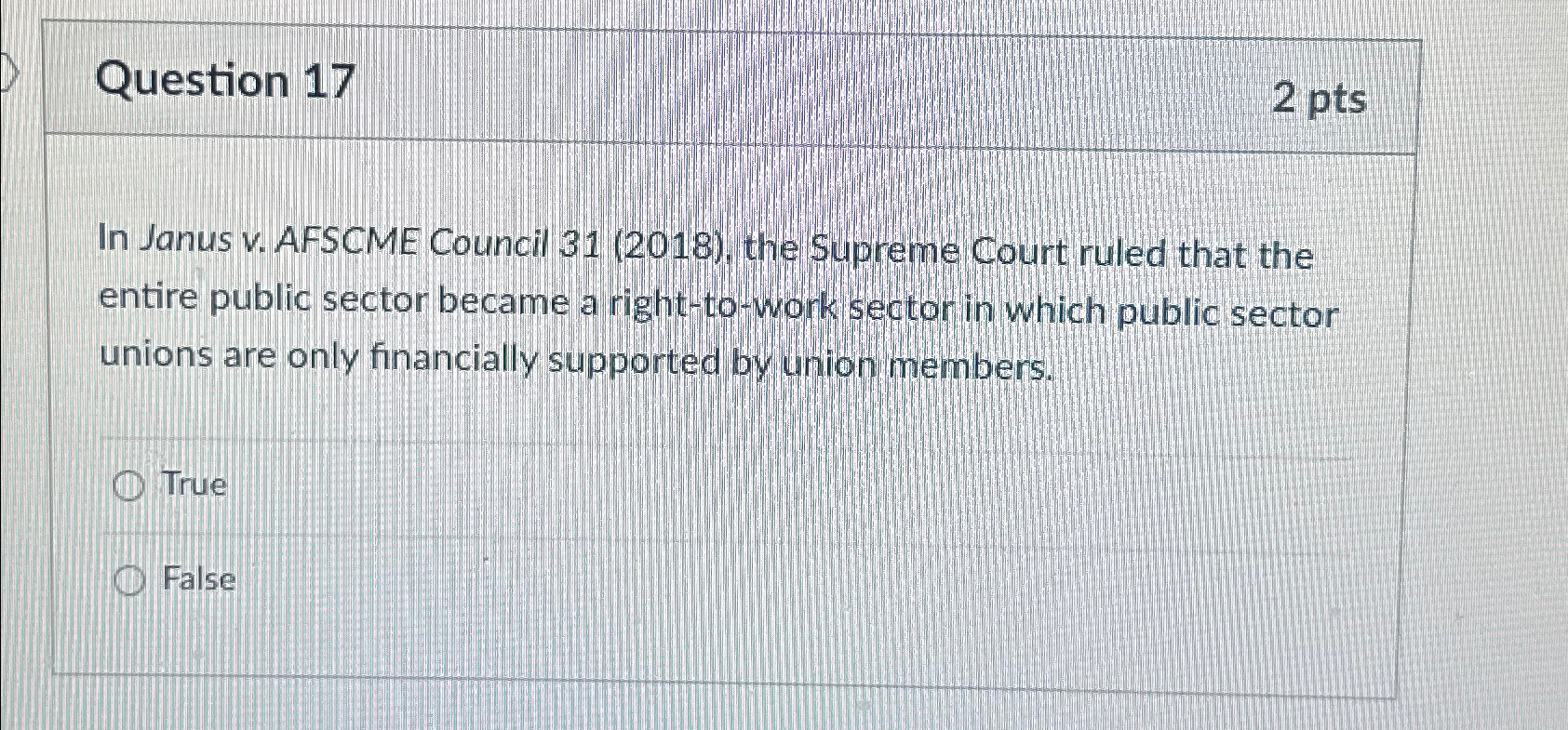  Question 17 2pts In Janus v. AFSCME Council 31(2018), the Supreme