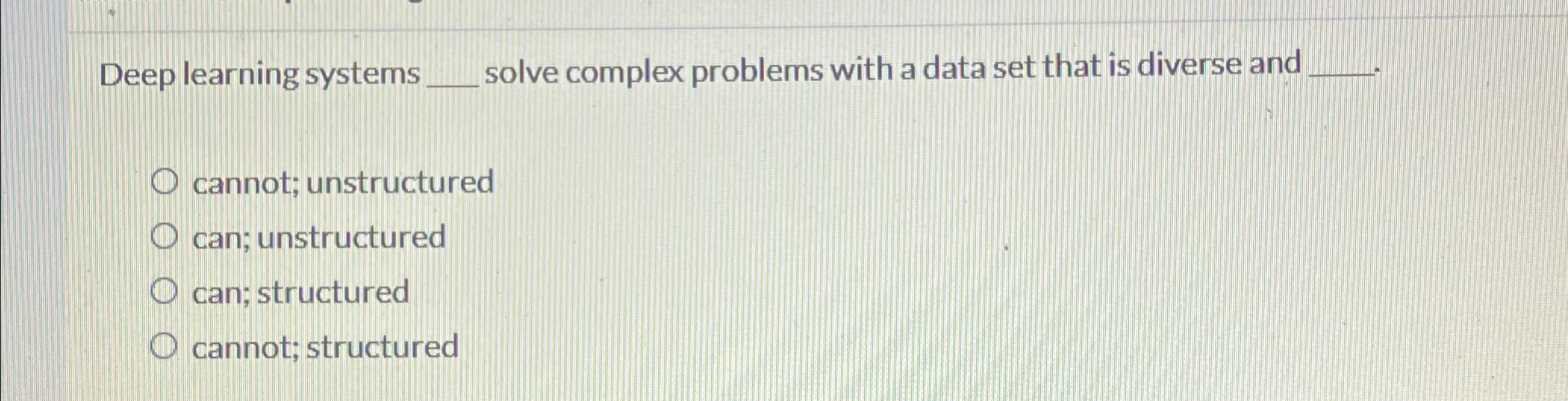  Deep learning systems solve complex problems with a data set that