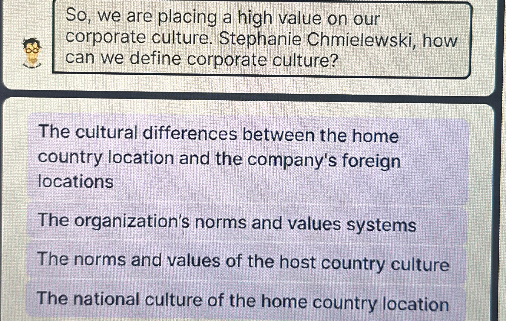  So, we are placing a high value on our corporate culture.