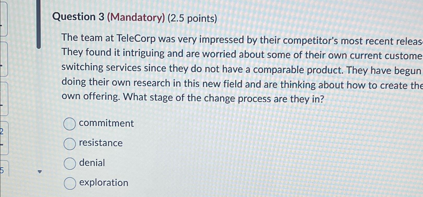  Question 3(Mandatory)(2.5 points) The team at TeleCorp was very impressed by