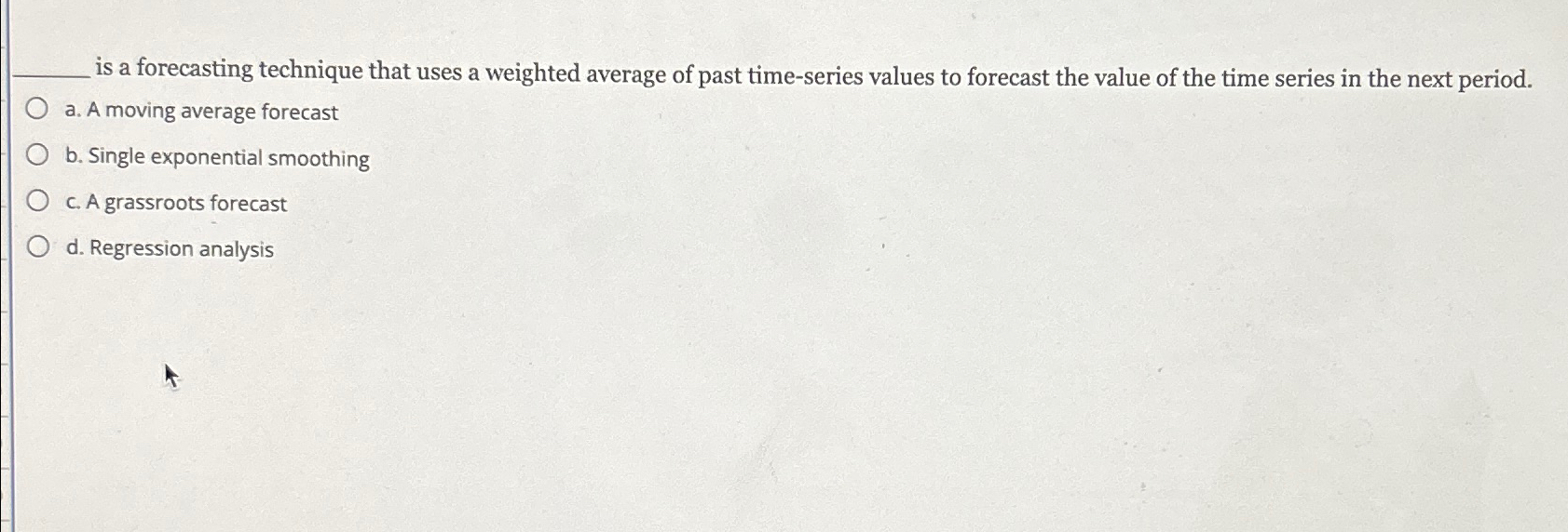  is a forecasting technique that uses a weighted average of past