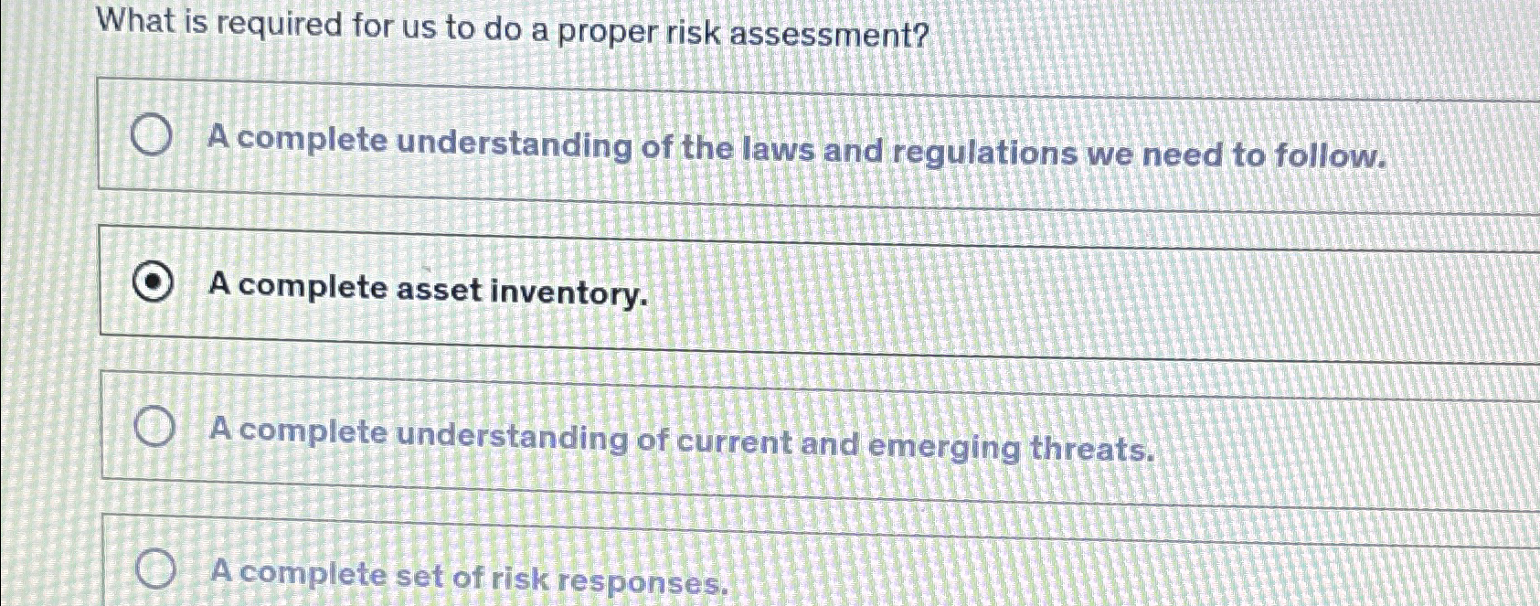  What is required for us to do a proper risk assessment?