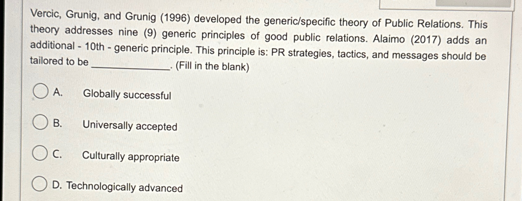  Vercic, Grunig, and Grunig (1996) developed the generic/specific theory of Public