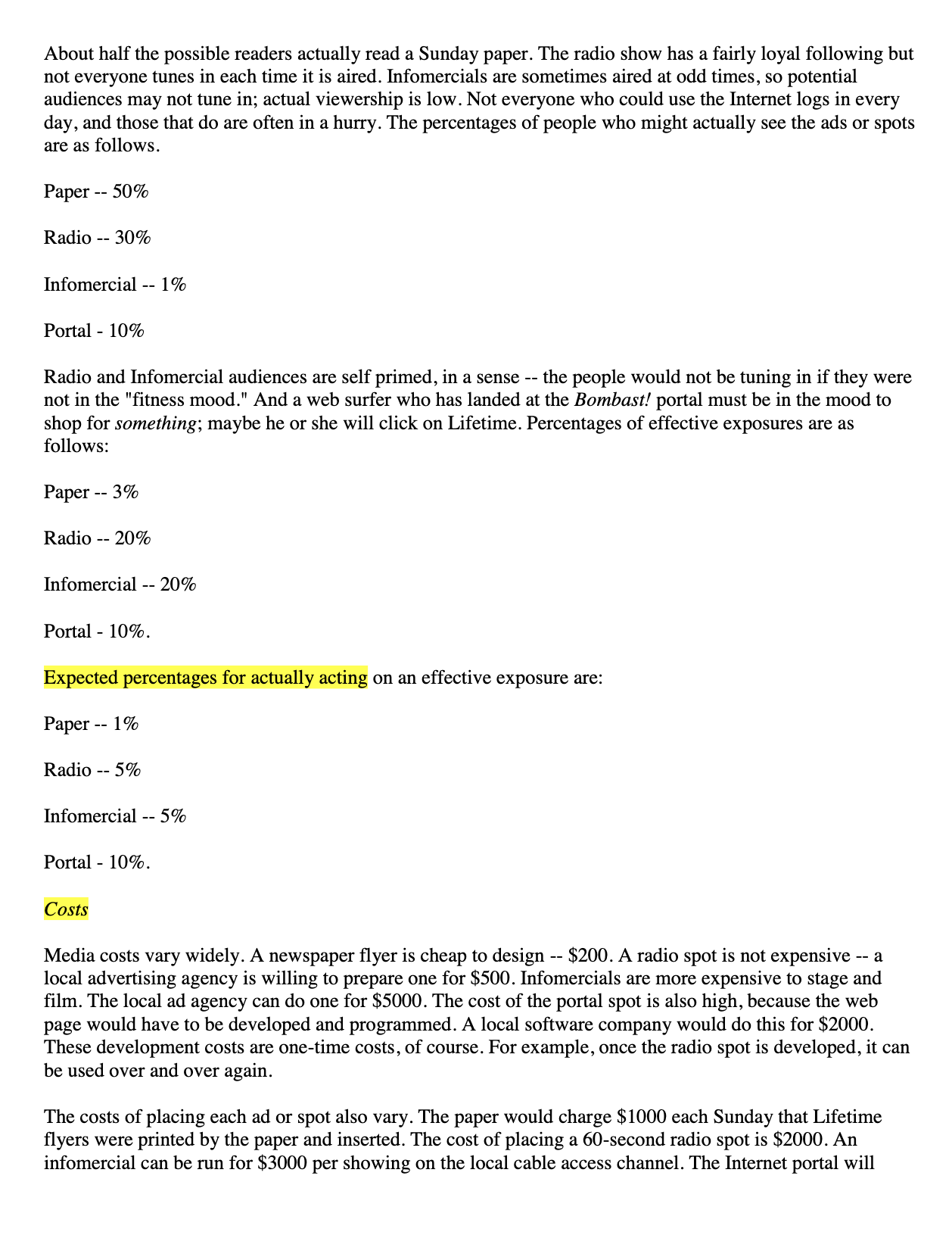 should recommend the alternative that produces the best net income. Your first