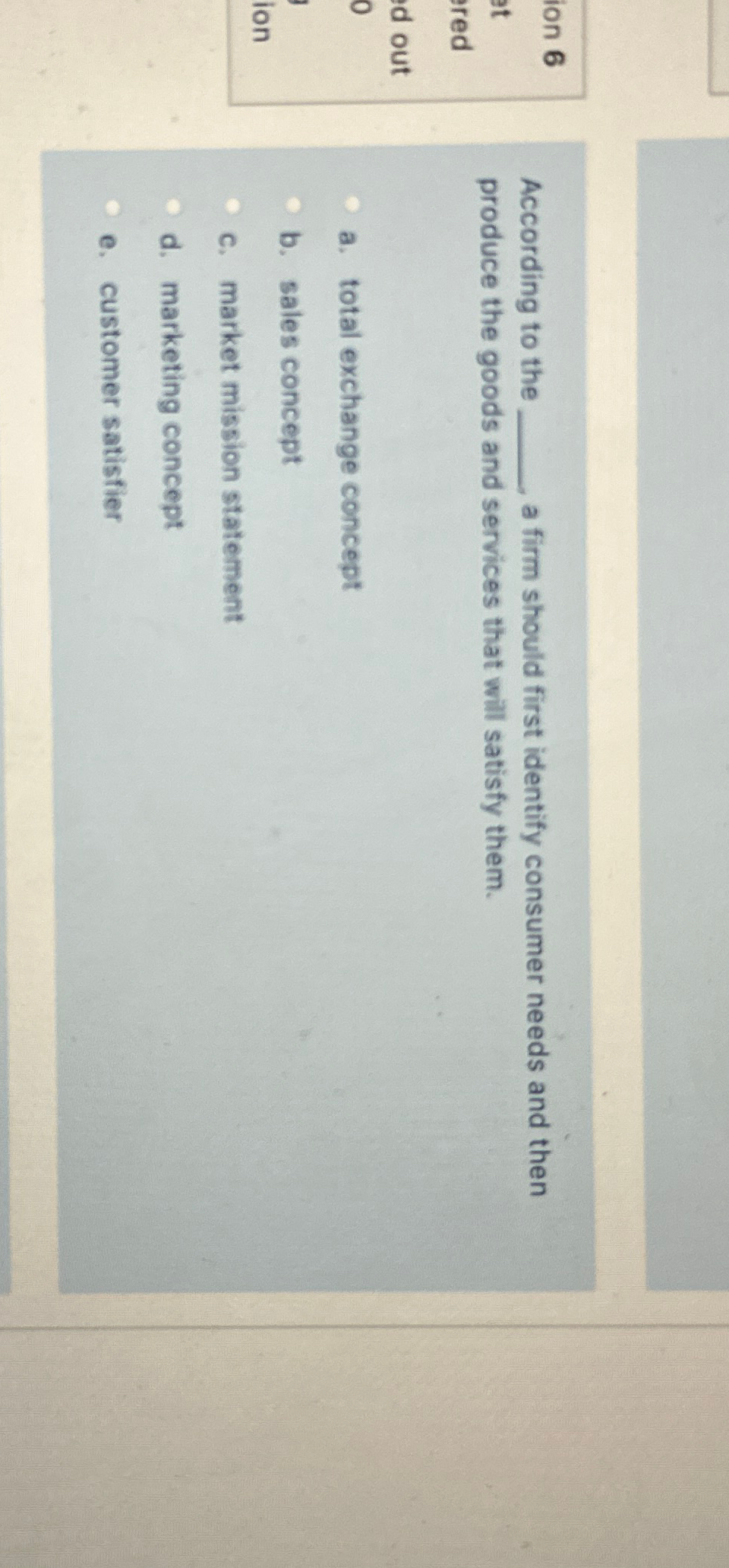  According to the a firm should first identify consumer needs and