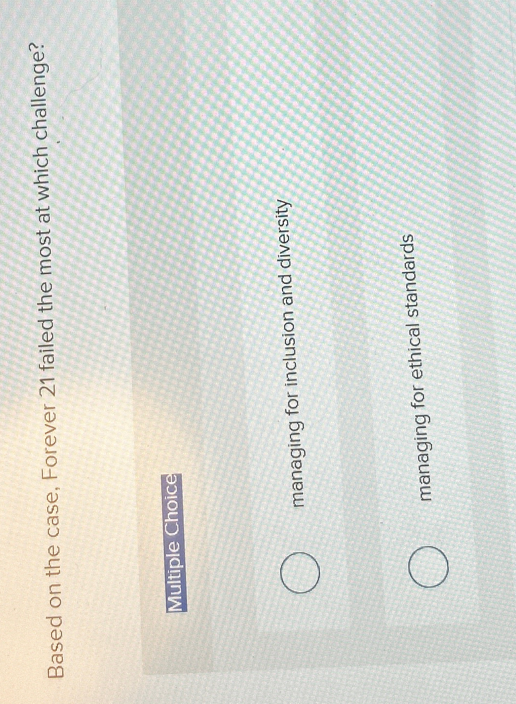  Based on the case, Forever 21 failed the most at which