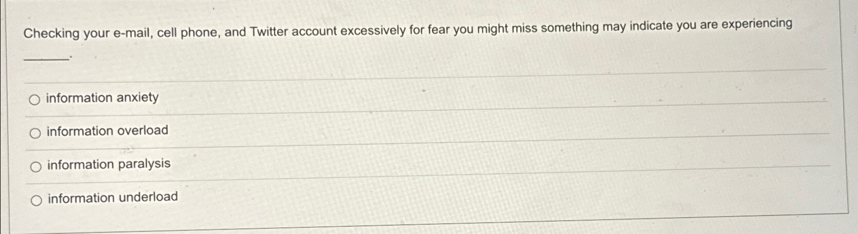  Checking your e-mail, cell phone, and Twitter account excessively for fear