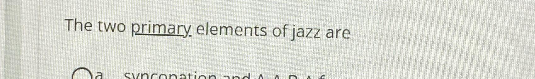 two primary elements of jazz 