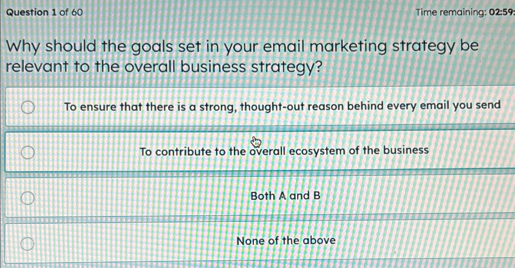  Question 1 of 60 Time remaining: 02:59: Why should the goals