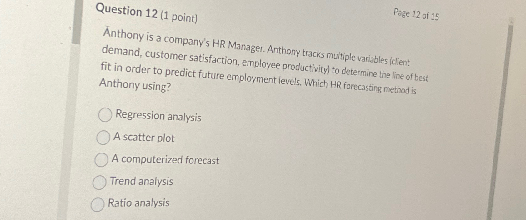  Question 12(1 point) Page 12 of 15 nthony is a company's