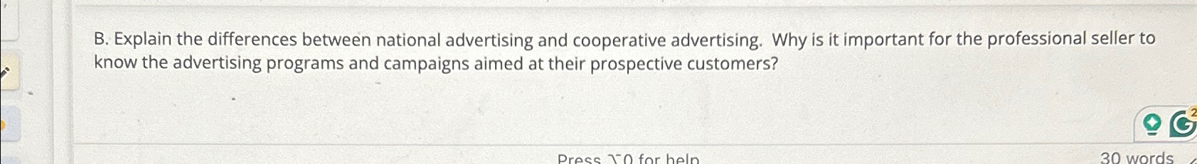  B. Explain the differences between national advertising and cooperative advertising. Why