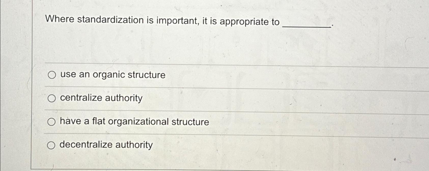  Where standardization is important, it is appropriate to use an organic