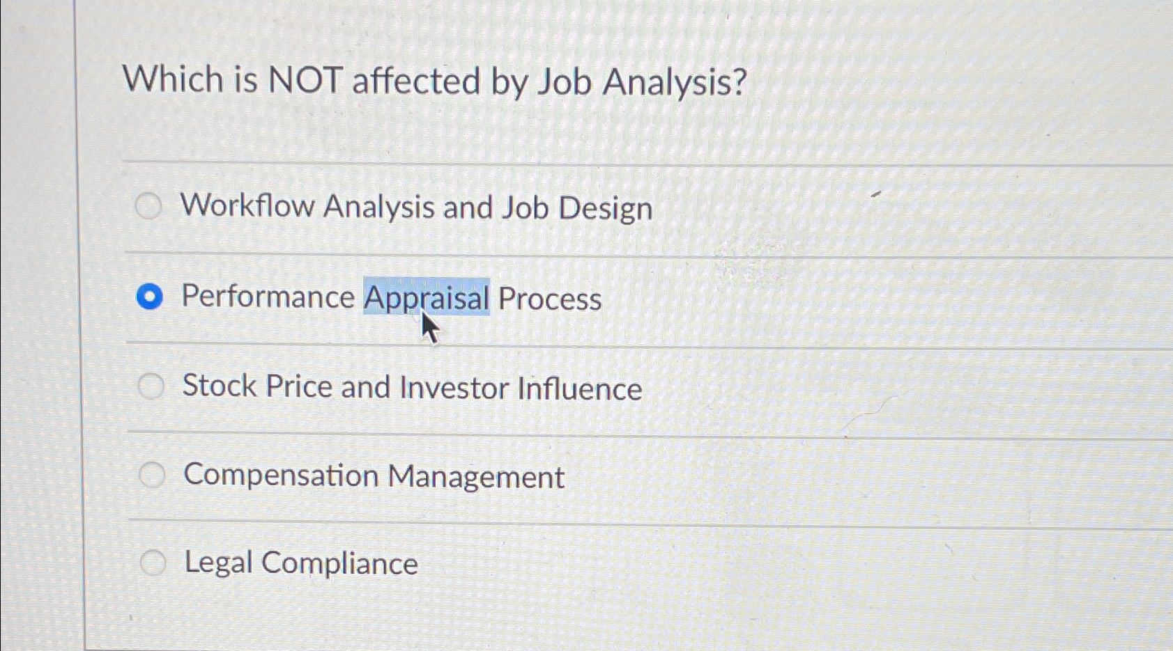  Which is NOT affected by Job Analysis? Workflow Analysis and Job