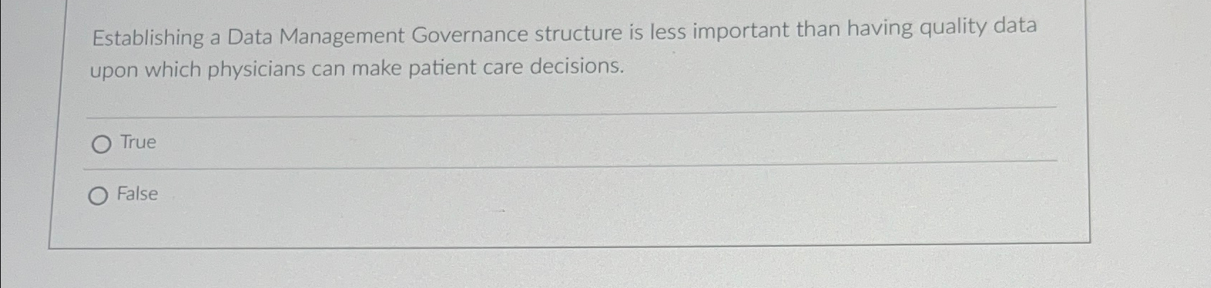  Establishing a Data Management Governance structure is less important than having
