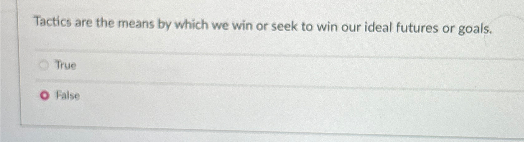  Tactics are the means by which we win or seek to