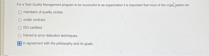  For a Total Quality Management program to be successful in an