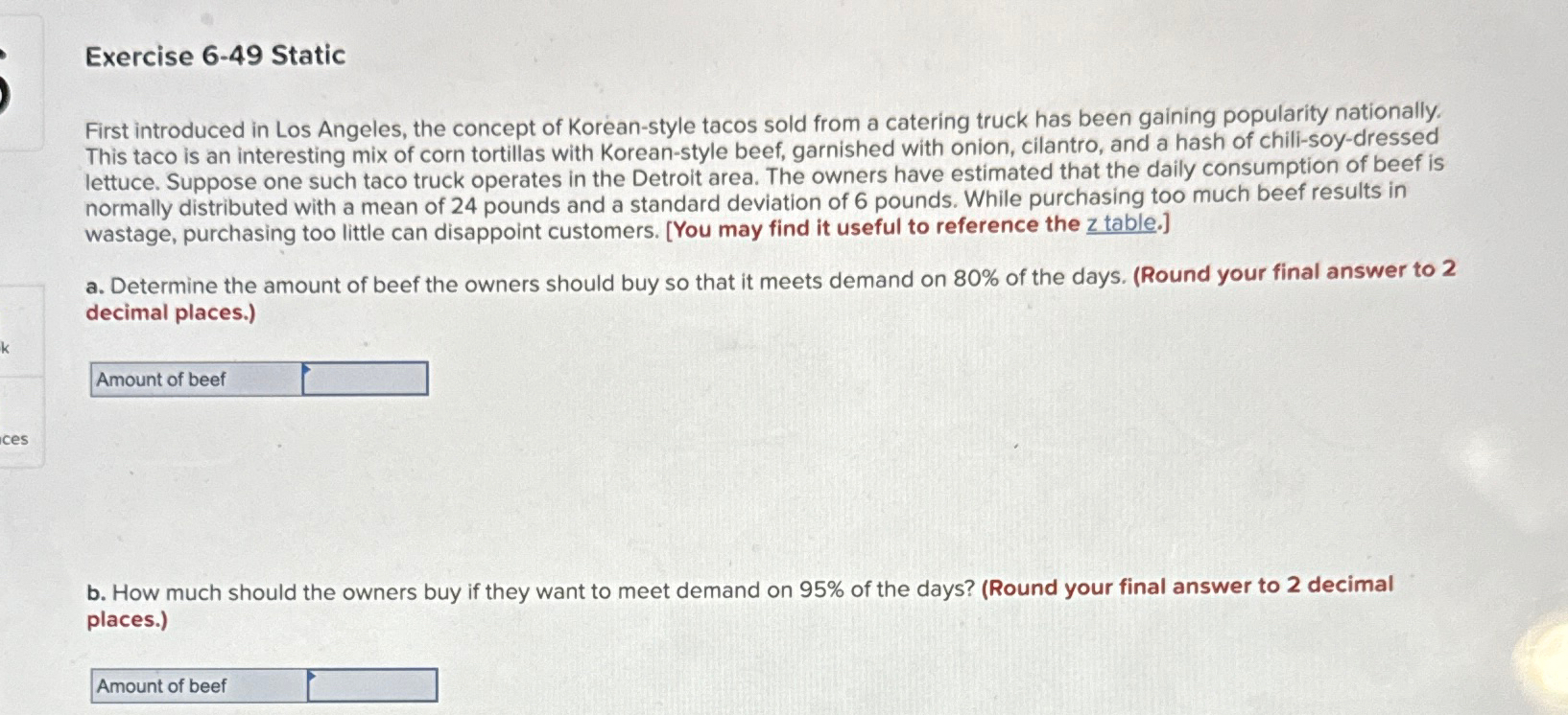  Exercise 6-49 Static First introduced in Los Angeles, the concept of