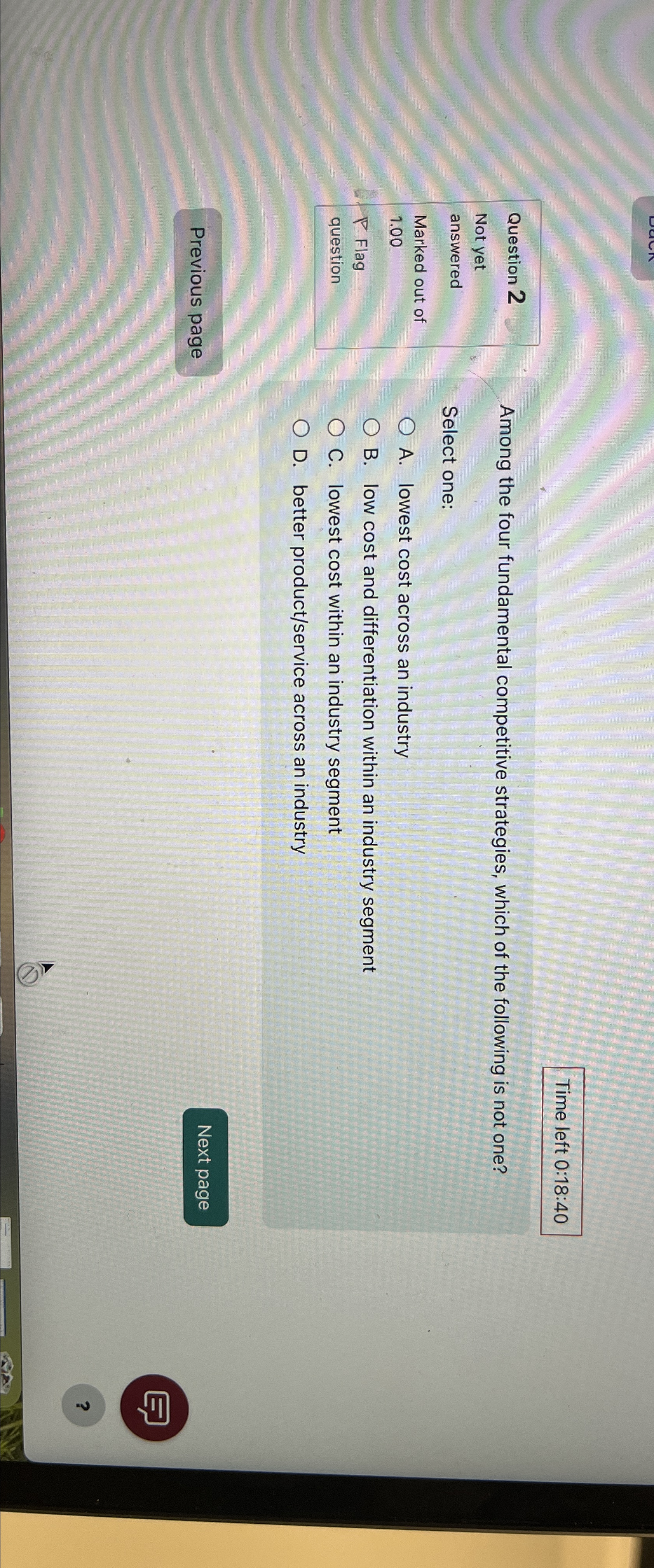 Time left 0:18:40 Question 2 Not yet answered Marked out of