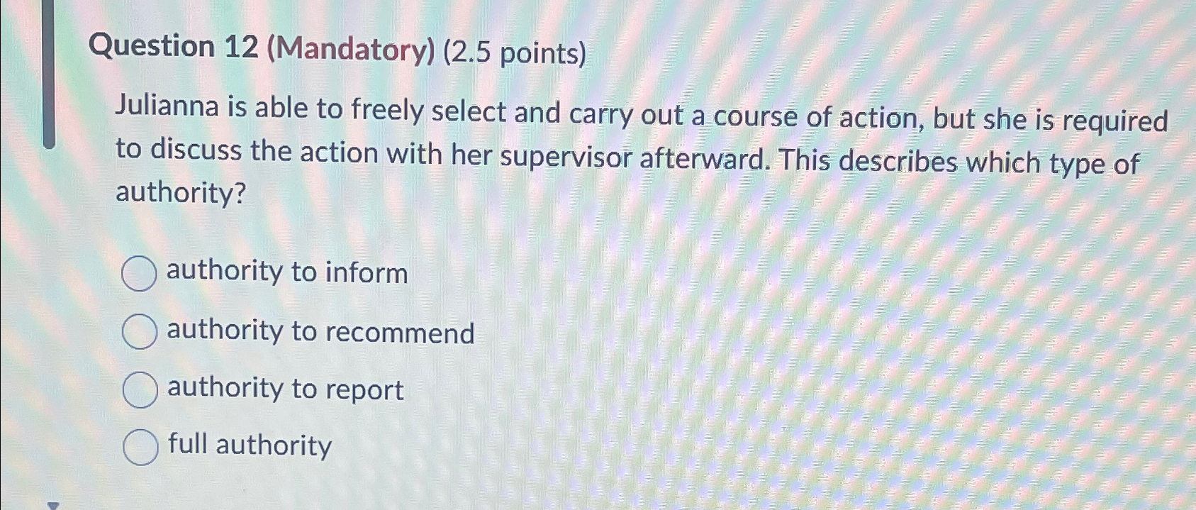  Question 12(Mandatory)(2.5 points) Julianna is able to freely select and carry