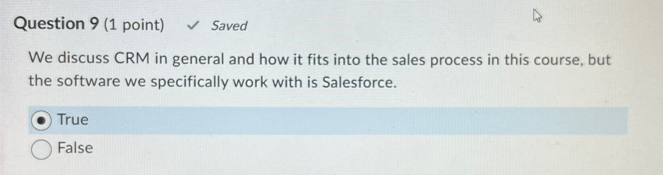  Question 9(1 point) Saved We discuss CRM in general and how