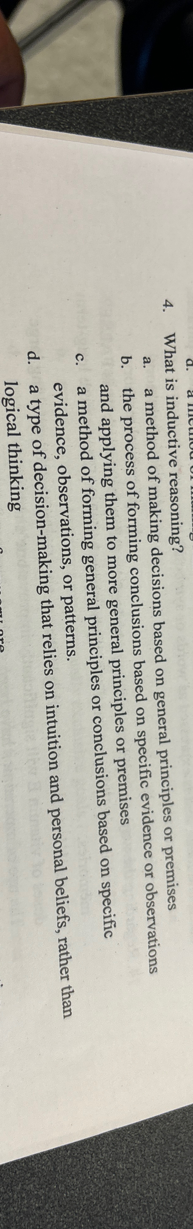  What is inductive reasoning? a. a method of making decisions based