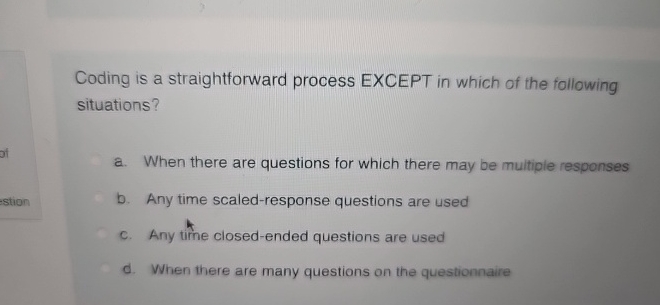  Coding is a straightforward process EXCEPT in which of the following
