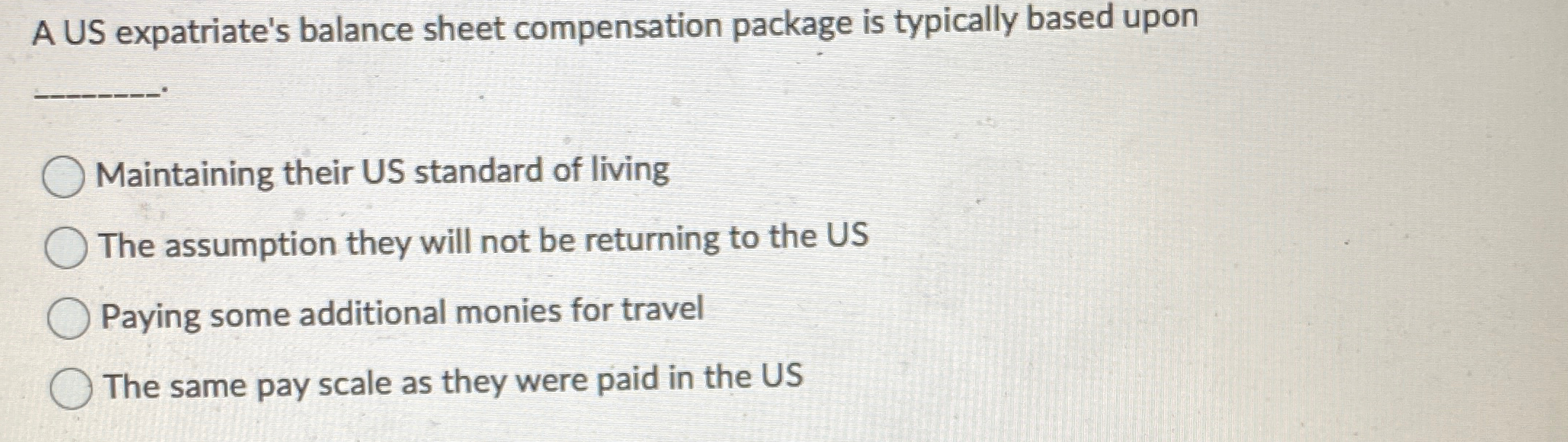  A US expatriate's balance sheet compensation package is typically based upon