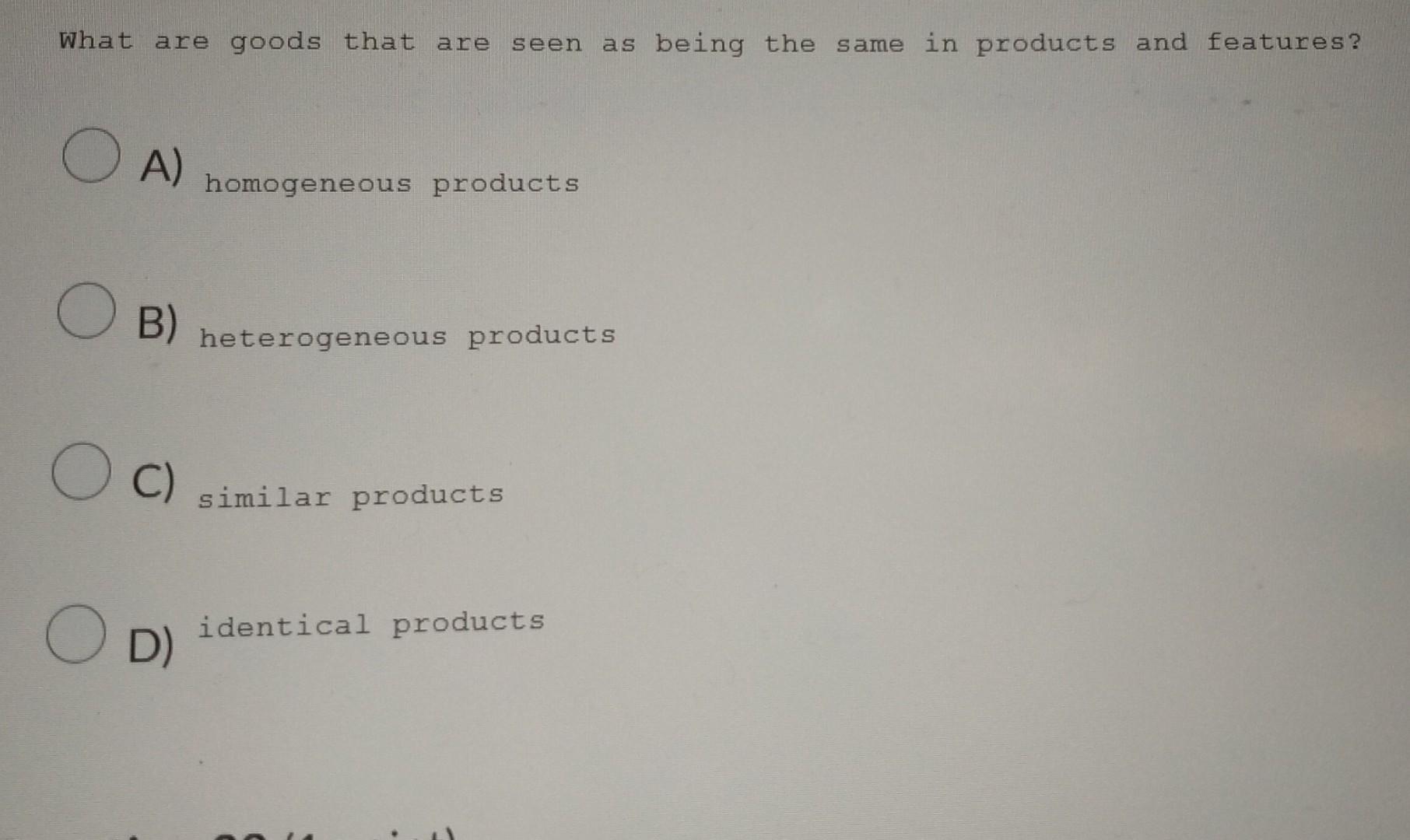 What are goods that are seen as being the same in