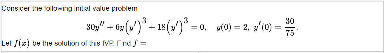 Consider the following initial value problem 30y" + 6y 3 +