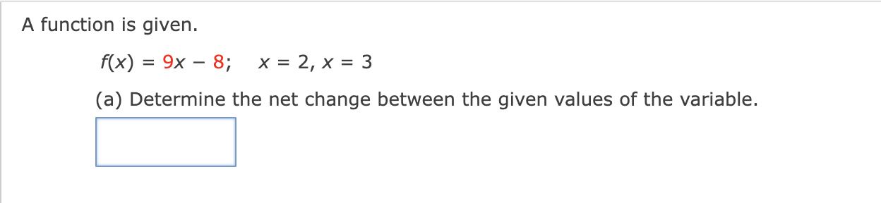  A function is given. f(x) = 9x - 8; x =