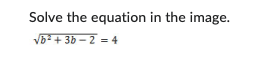  Solve the equation in the image. vb- + 36 - 2