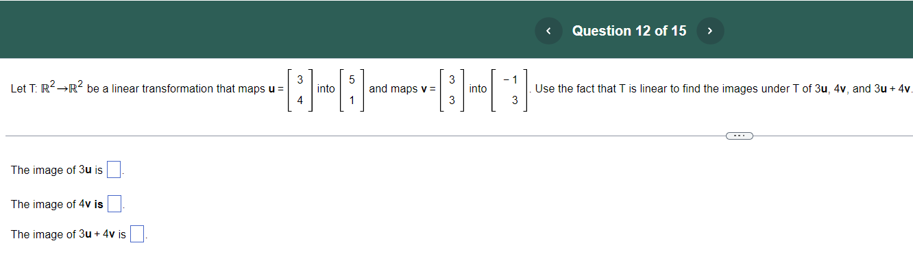 Let T: R R be a linear transformation that maps u =
