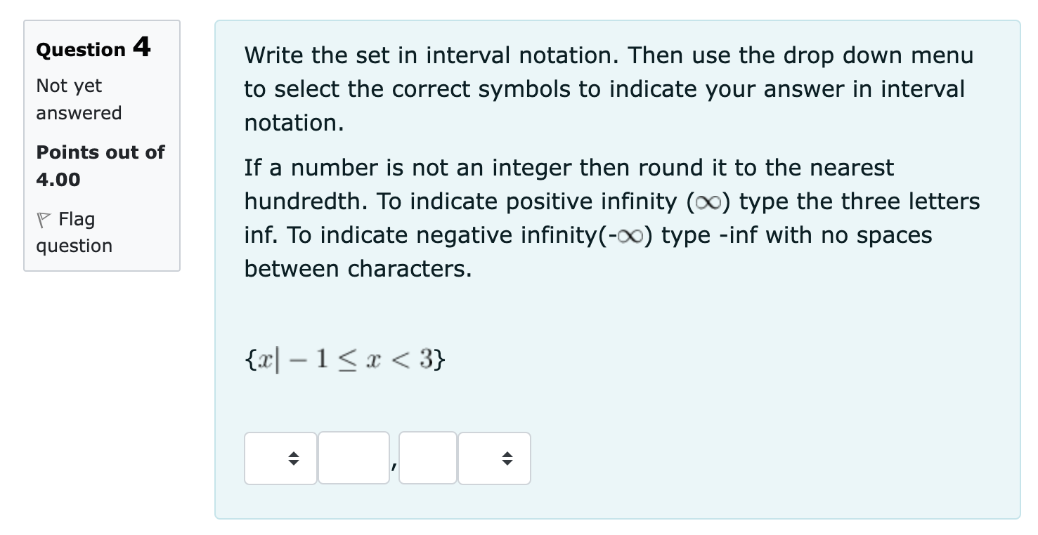 correct symbols to indicate your answer in interval notation. remaining: 3 If
