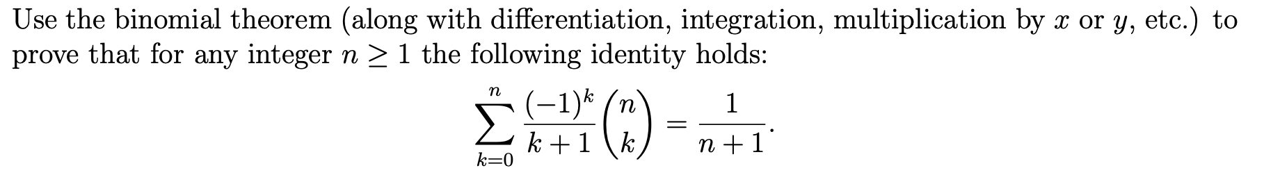  Use the binomial theorem (along with differentiation, integration, multiplication by x