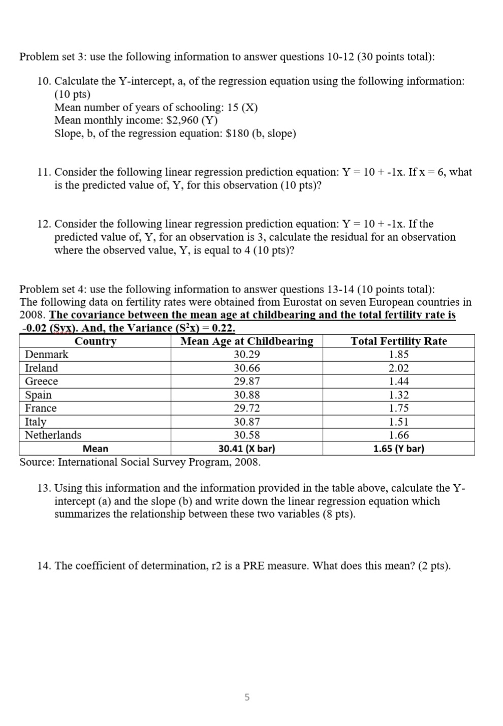 Please help showing and explaining work Problem set 3: use the following