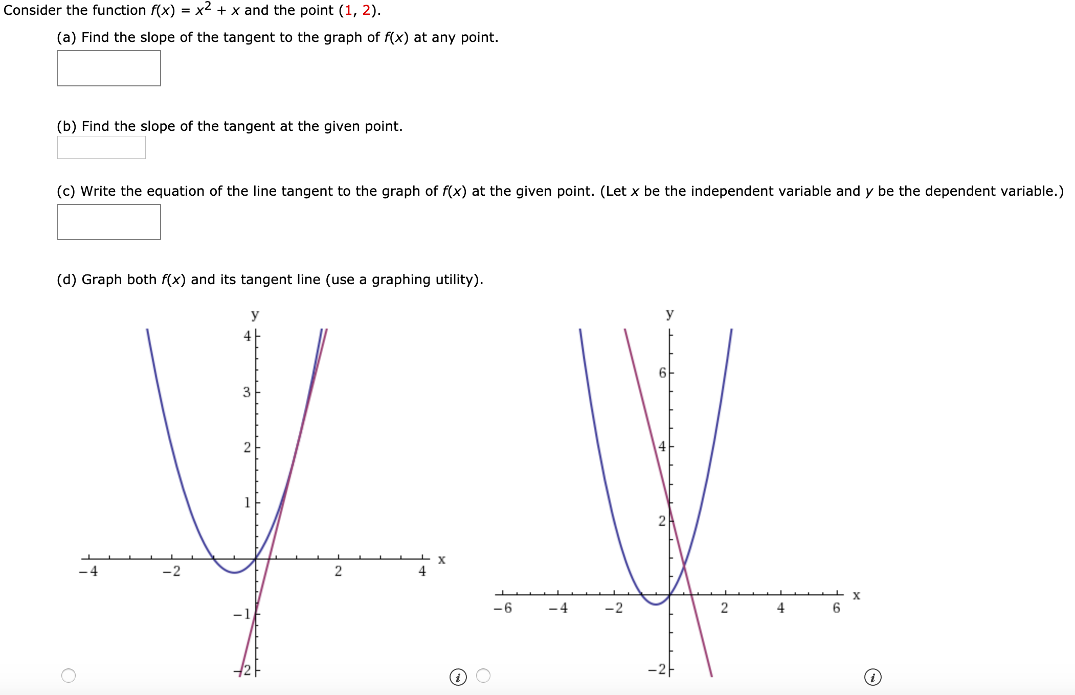 Consider the function f(x) = x2 + x and the point (1,